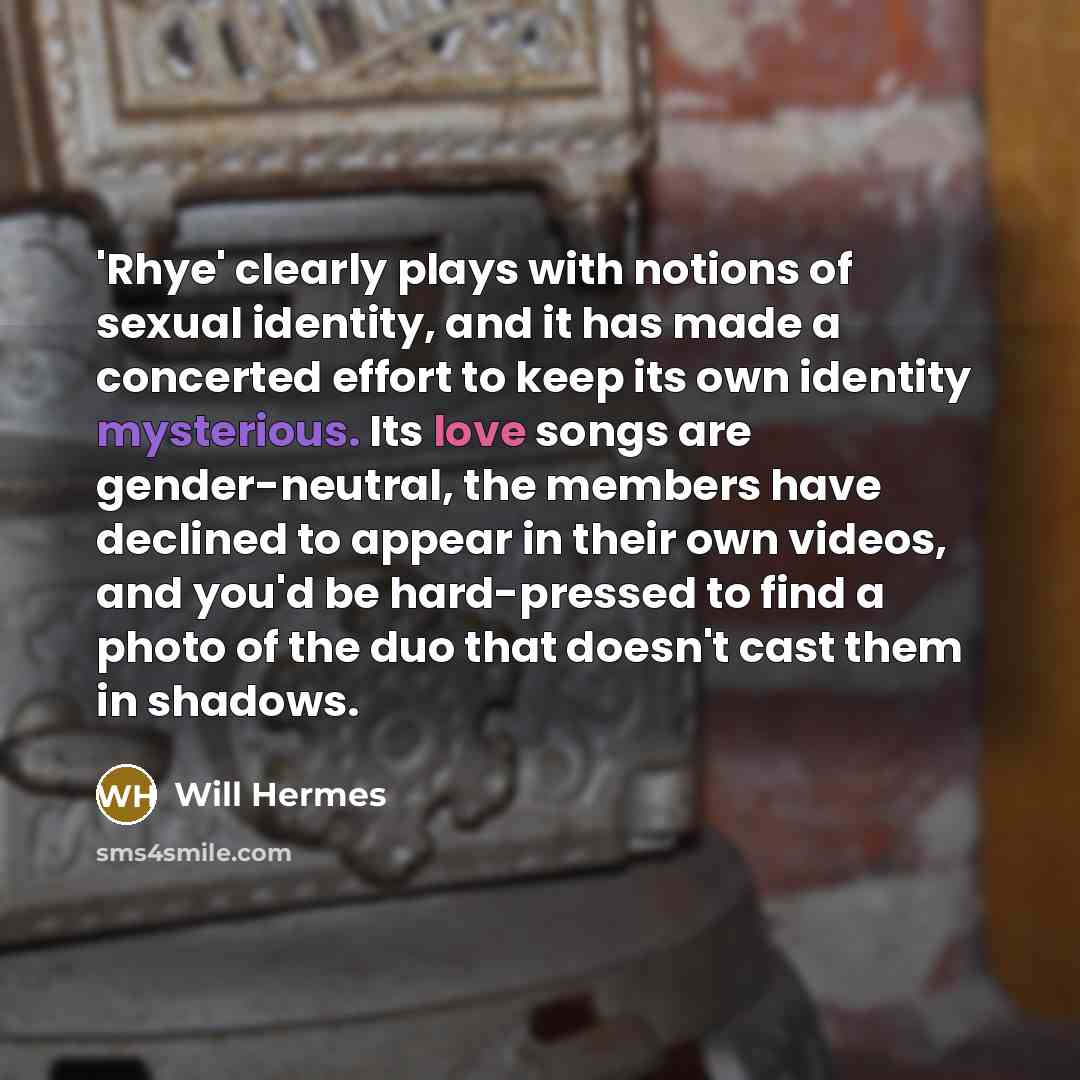 “'Rhye' clearly plays with notions of sexual identity, and it…” quote by Will Hermes
