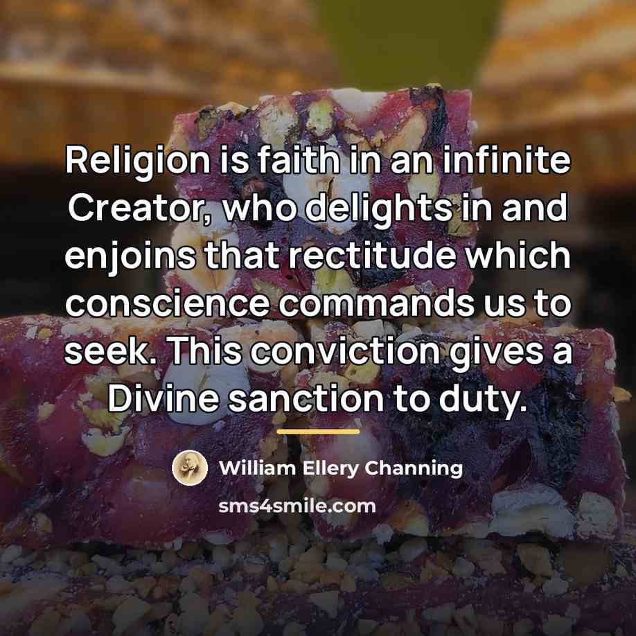 “Religion is faith in an infinite Creator, who delights in…” quote by William Ellery Channing