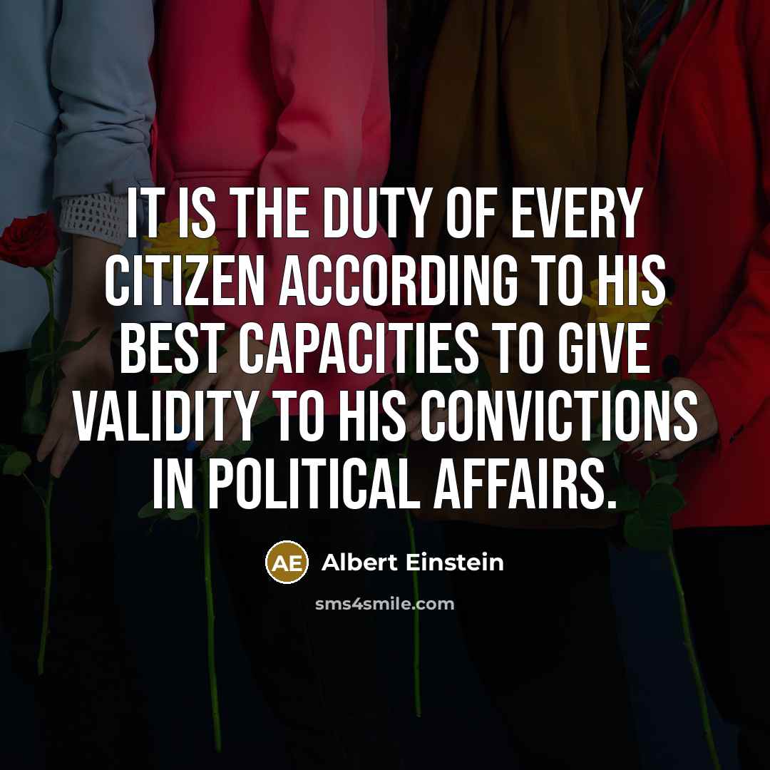 “It is the duty of every citizen according to his…” quote by Albert Einstein