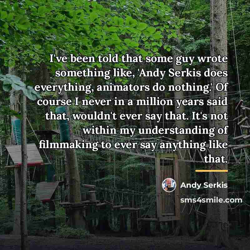 “I've been told that some guy wrote something like, 'Andy…” quote by Andy Serkis