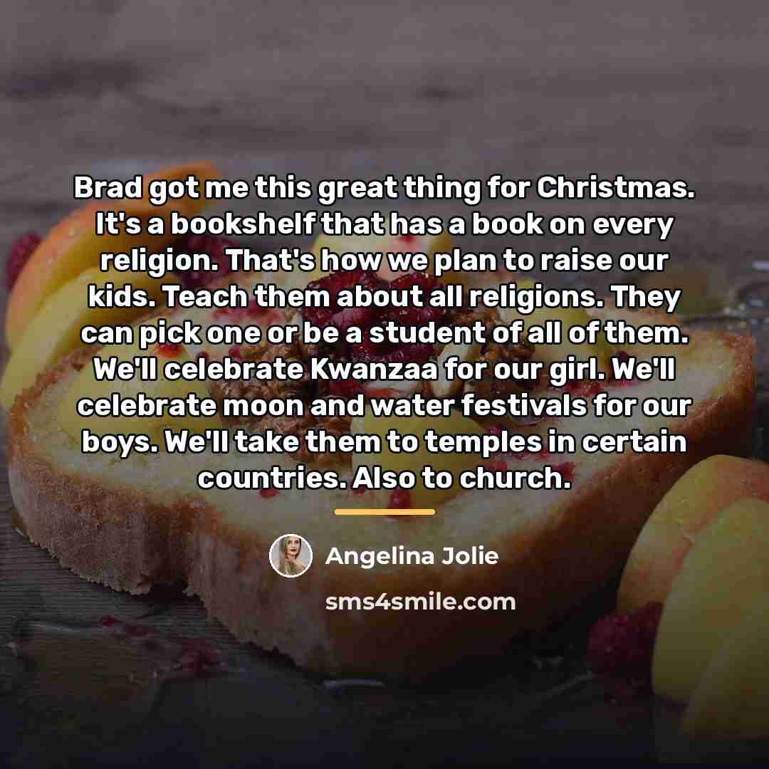 “Brad got me this great thing for Christmas. It's a…” quote by Angelina Jolie