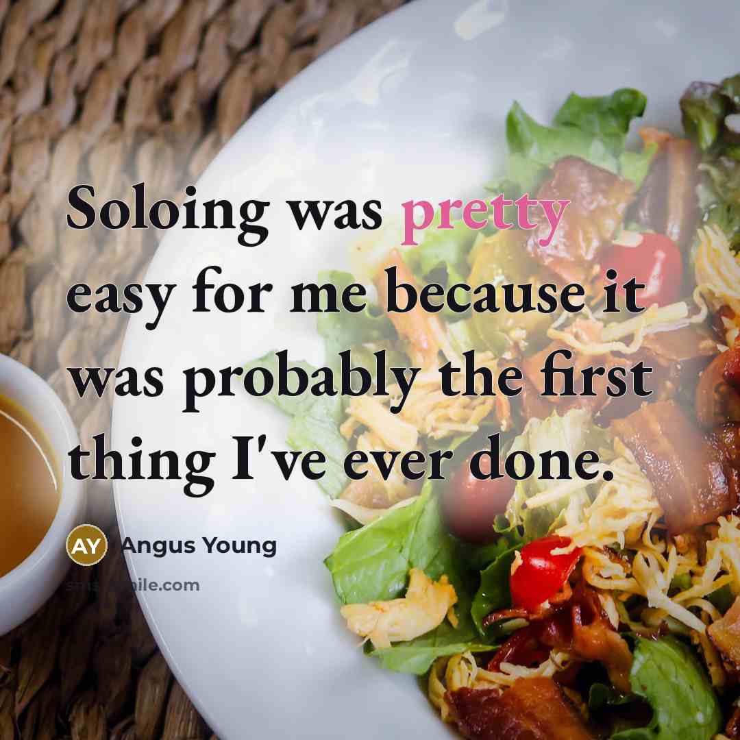 “Soloing was pretty easy for me because it was probably…” quote by Angus Young