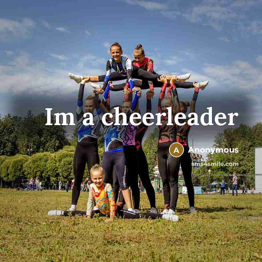 “Im a cheerleader” quote by Anonymous