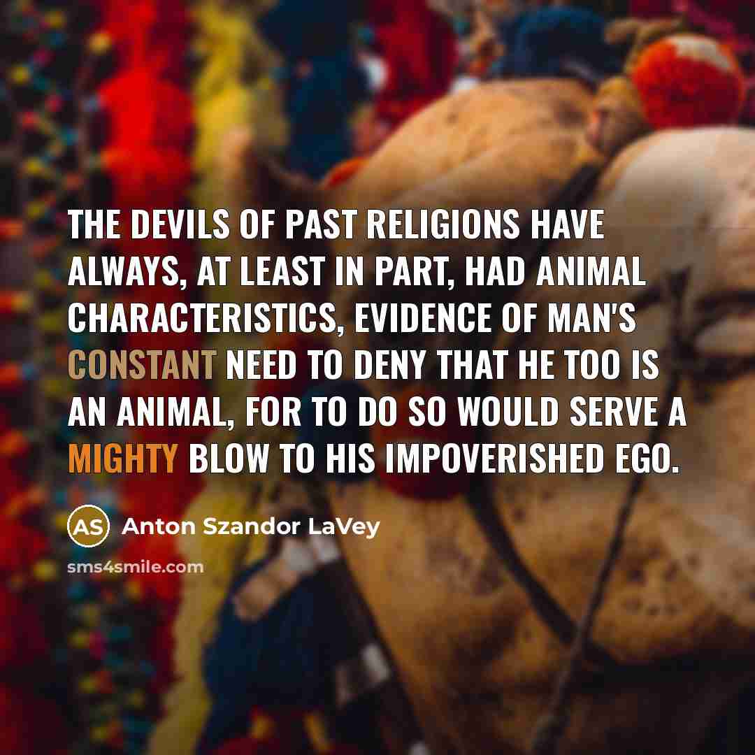 “The devils of past religions have always, at least in…” quote by Anton Szandor LaVey
