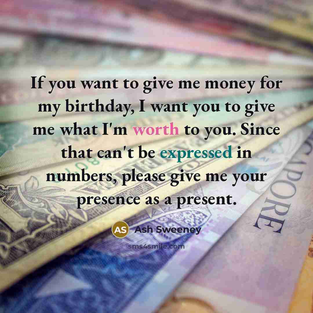 “If you want to give me money for my birthday,…” quote by Ash Sweeney