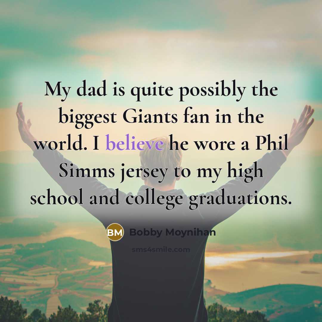 “My dad is quite possibly the biggest Giants fan in…” quote by Bobby Moynihan