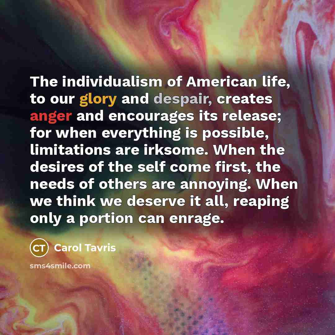 “The individualism of American life, to our glory and despair,…” quote by Carol Tavris