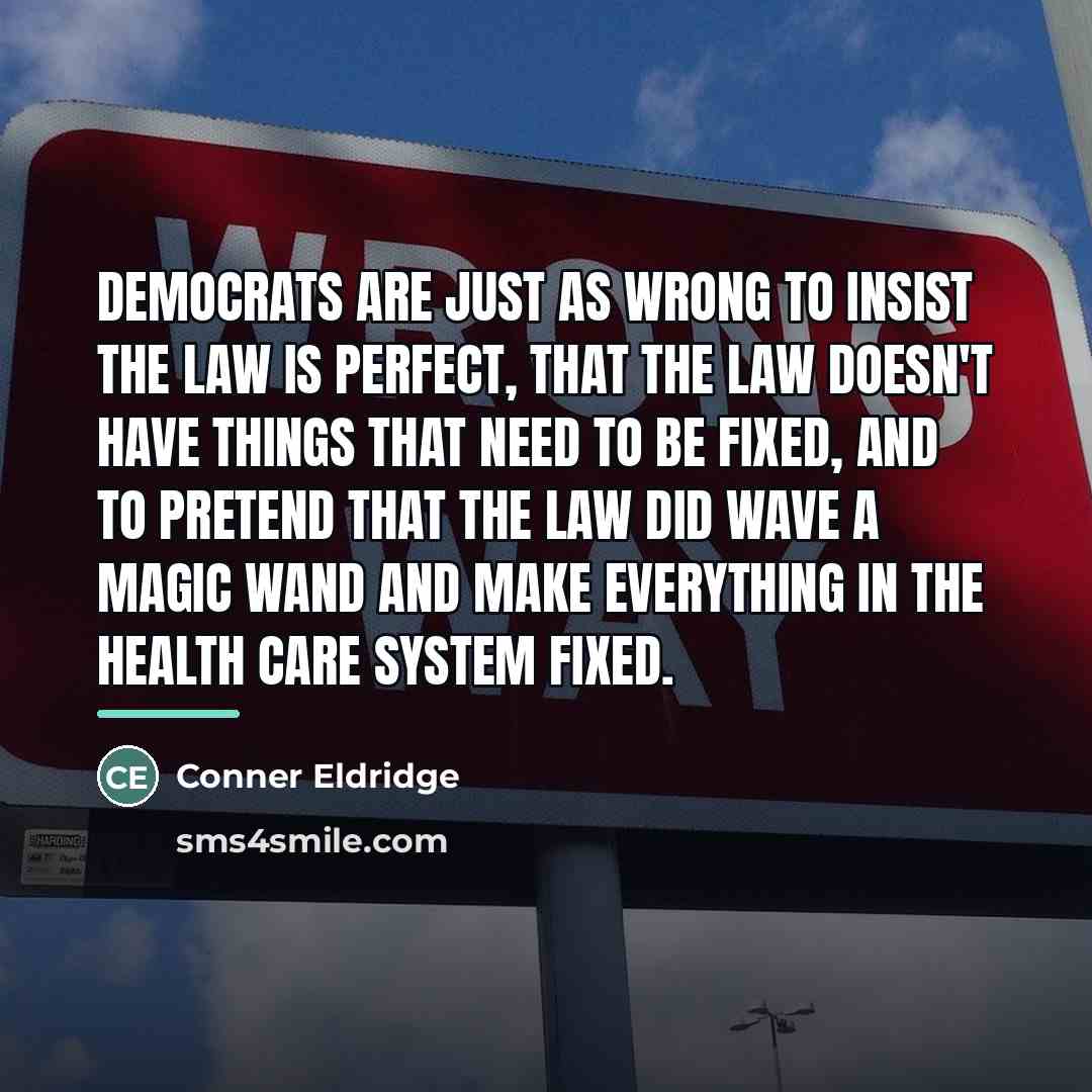 “Democrats are just as wrong to insist the law is…” quote by Conner Eldridge
