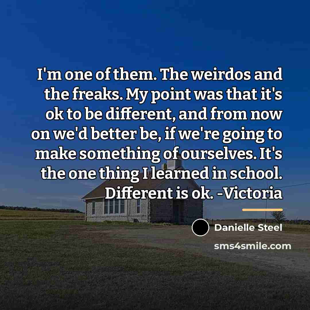 “I'm one of them. The weirdos and the freaks. My…” quote by Danielle Steel