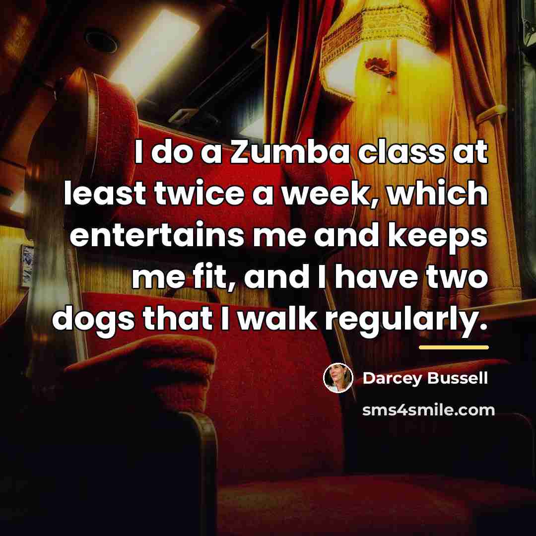 “I do a Zumba class at least twice a week,…” quote by Darcey Bussell