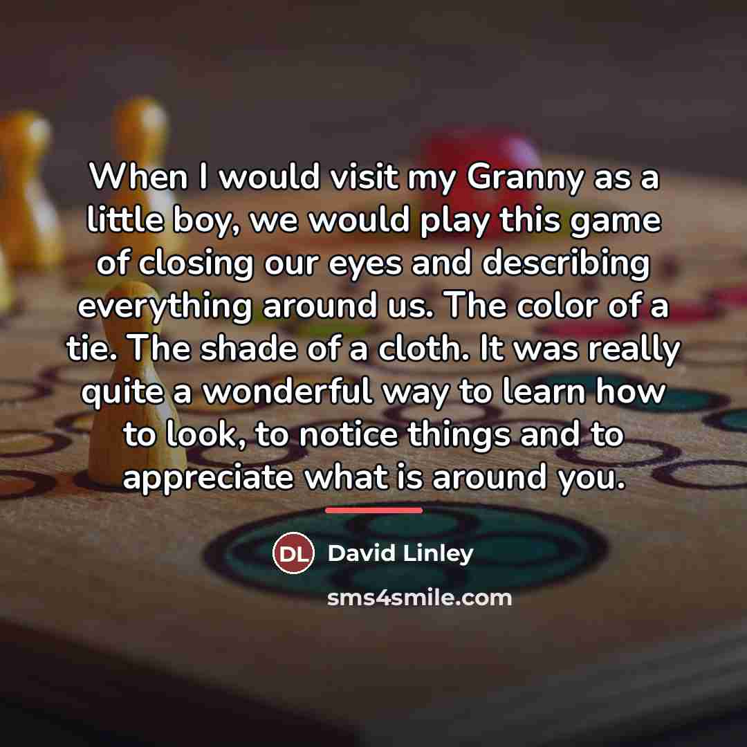 “When I would visit my Granny as a little boy,…” quote by David Linley