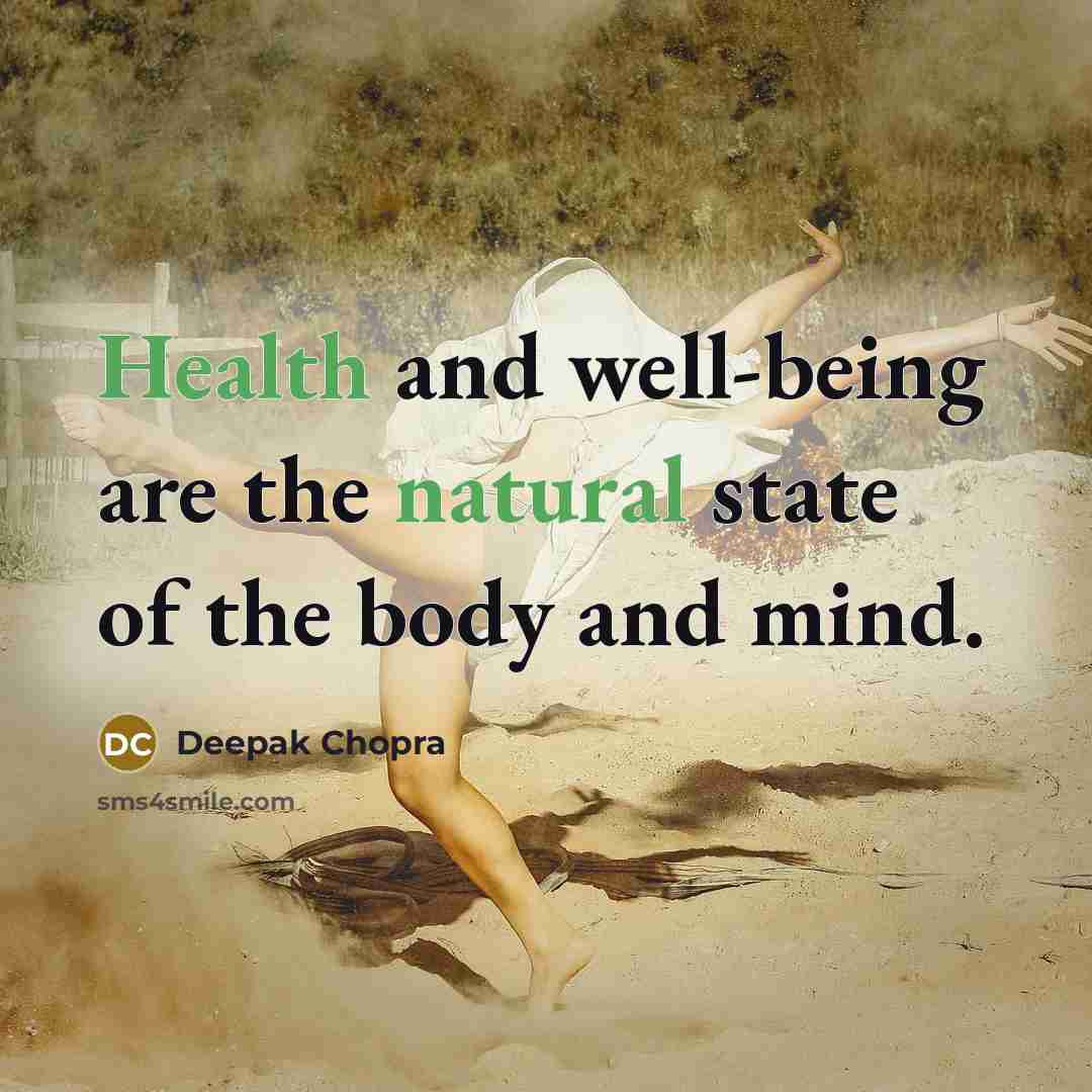 “Health and well-being are the natural state of the body…” quote by Deepak Chopra