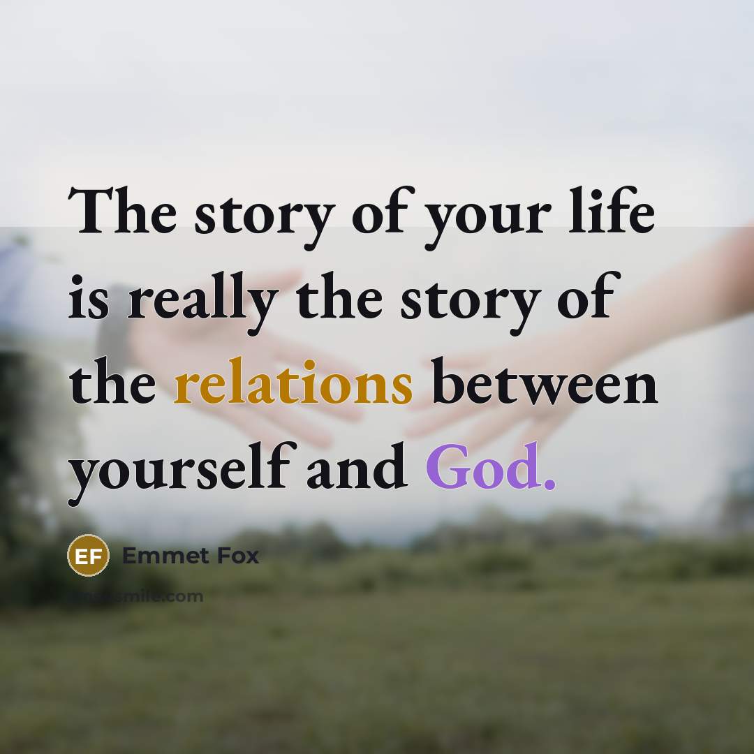 “The story of your life is really the story of…” quote by Emmet Fox