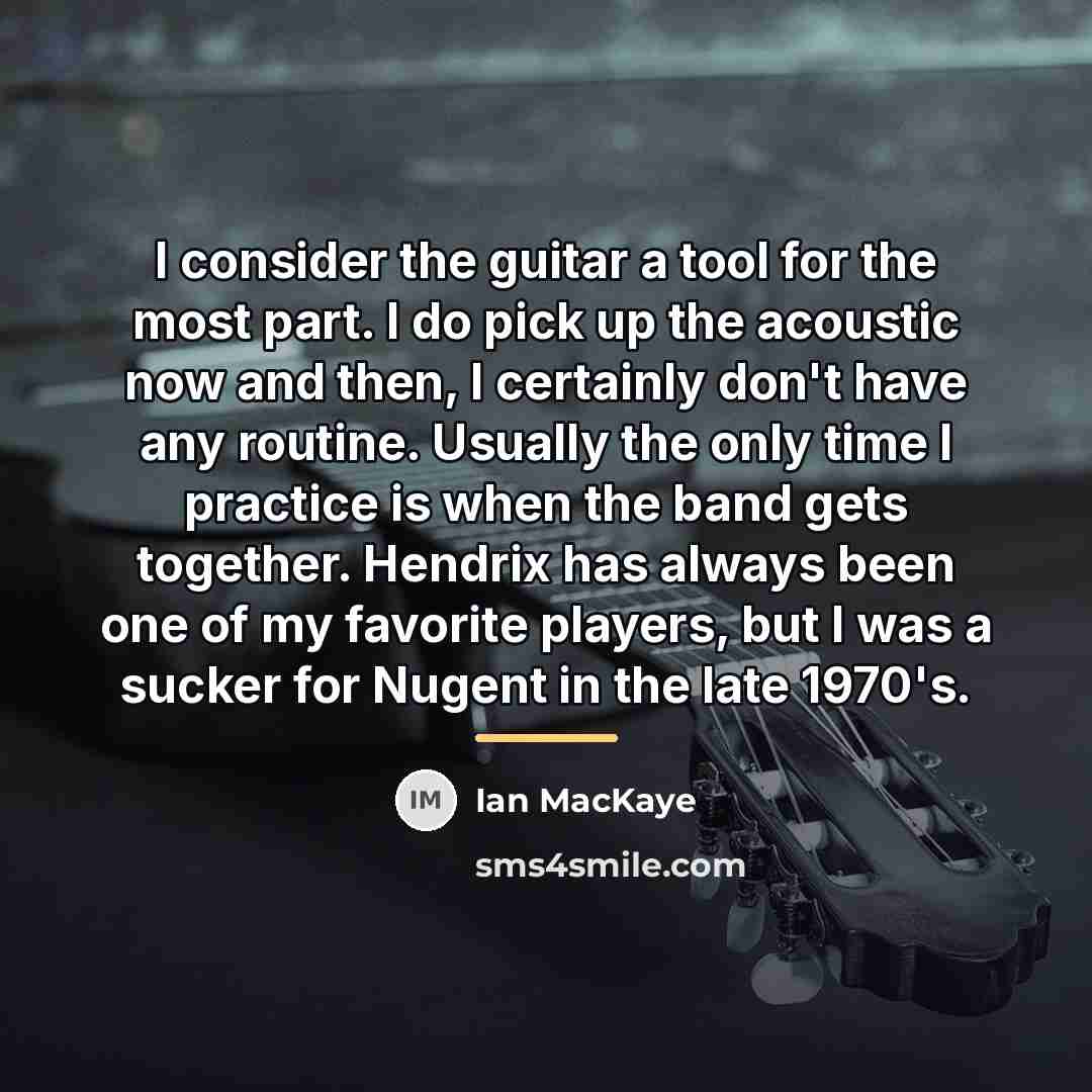 “I consider the guitar a tool for the most part.…” quote by Ian MacKaye