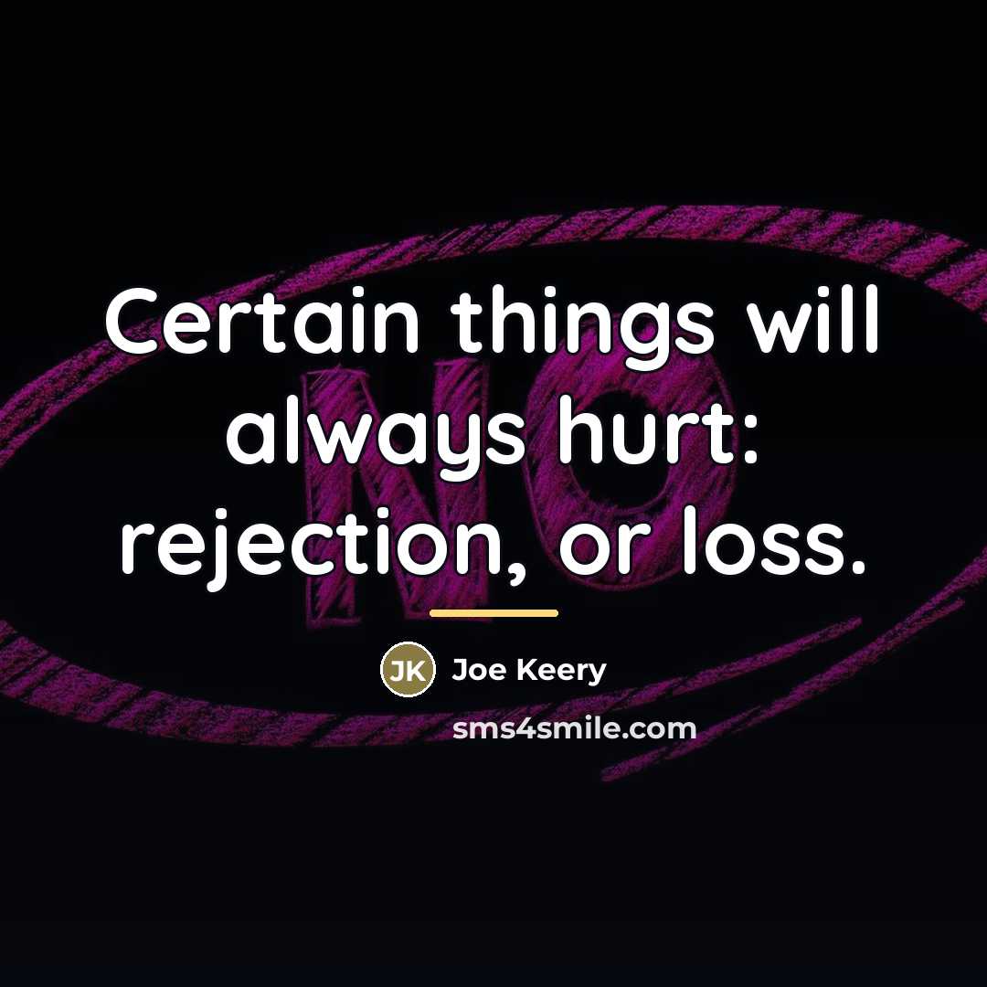 “Certain things will always hurt: rejection, or loss.…” quote by Joe Keery