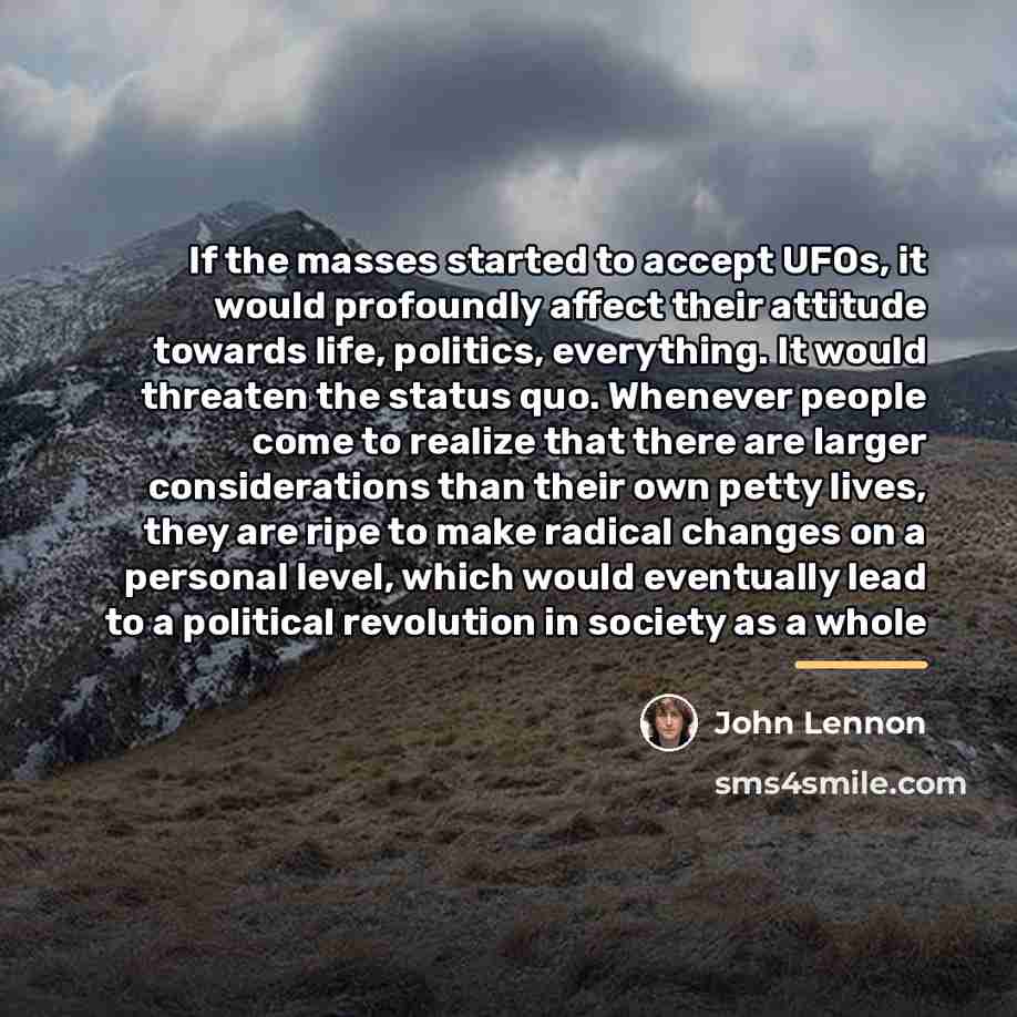 “If the masses started to accept UFOs, it would profoundly…” quote by John Lennon