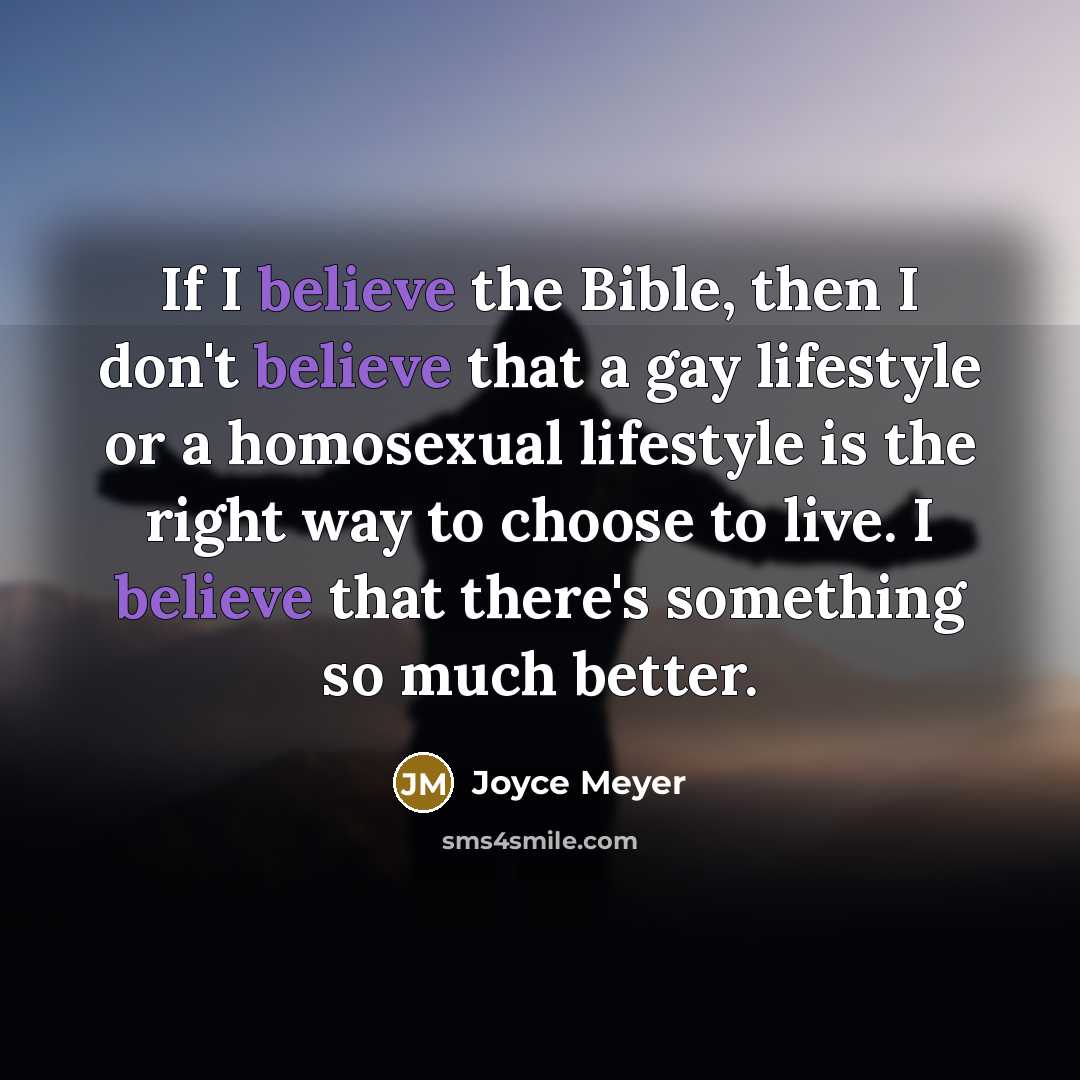 “If I believe the Bible, then I don't believe that…” quote by Joyce Meyer