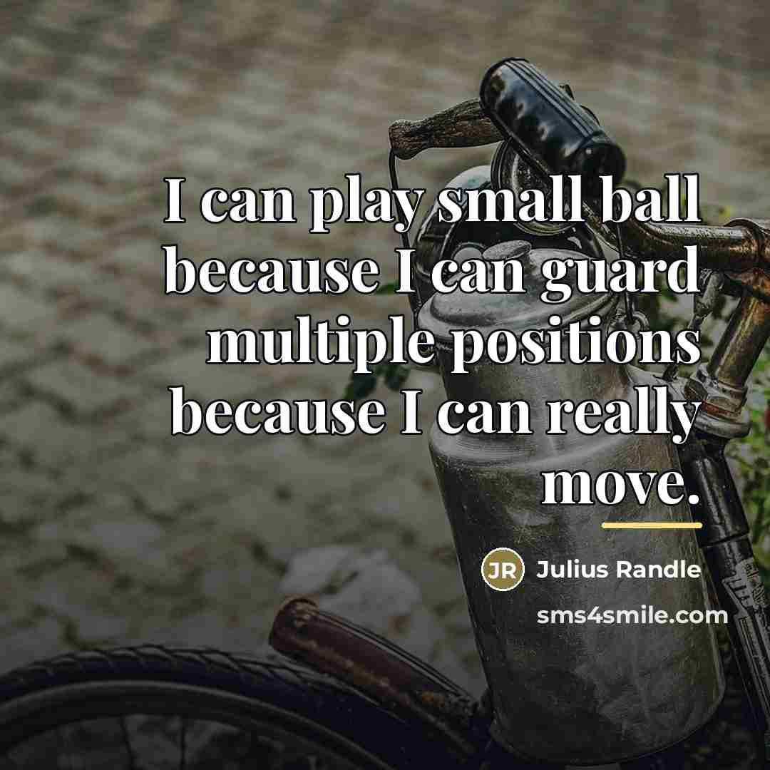 “I can play small ball because I can guard multiple…” quote by Julius Randle