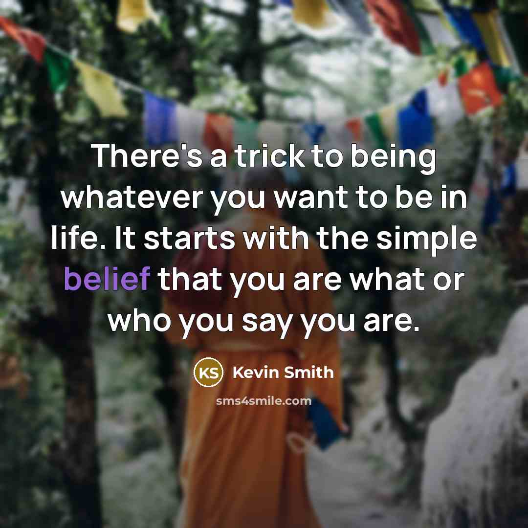 “There's a trick to being whatever you want to be…” quote by Kevin Smith