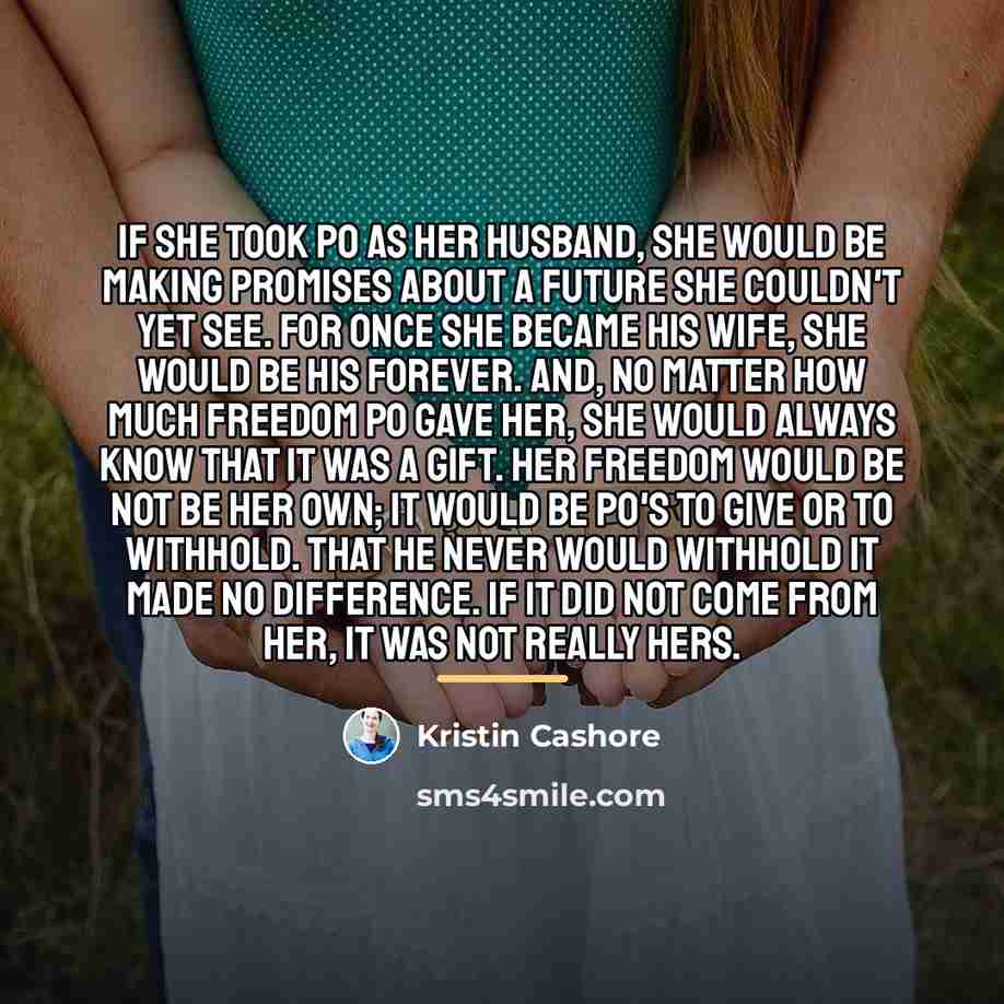 “If she took Po as her husband, she would be…” quote by Kristin Cashore