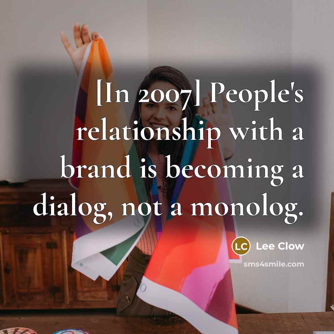 “[In 2007] People's relationship with a brand is becoming a…” quote by Lee Clow