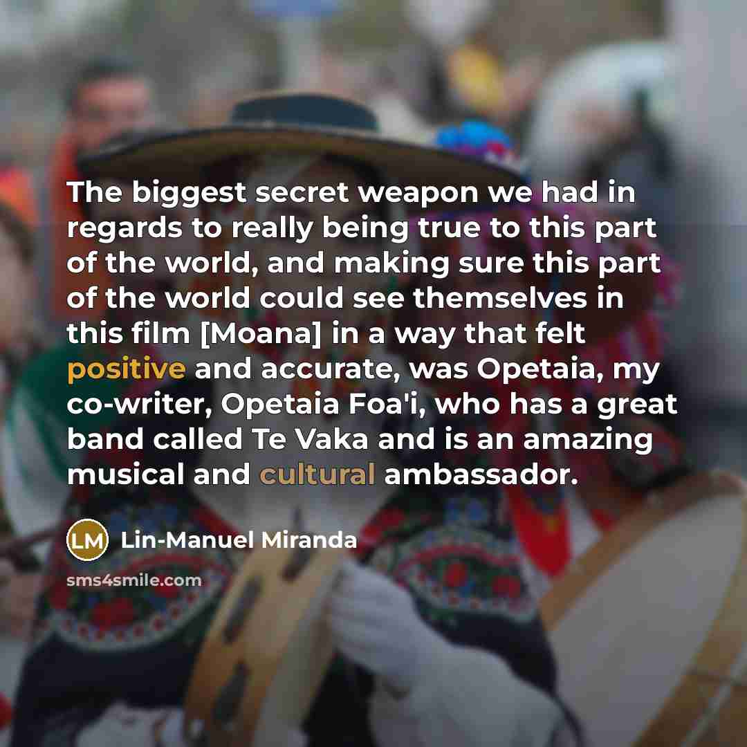 “The biggest secret weapon we had in regards to really…” quote by Lin-Manuel Miranda