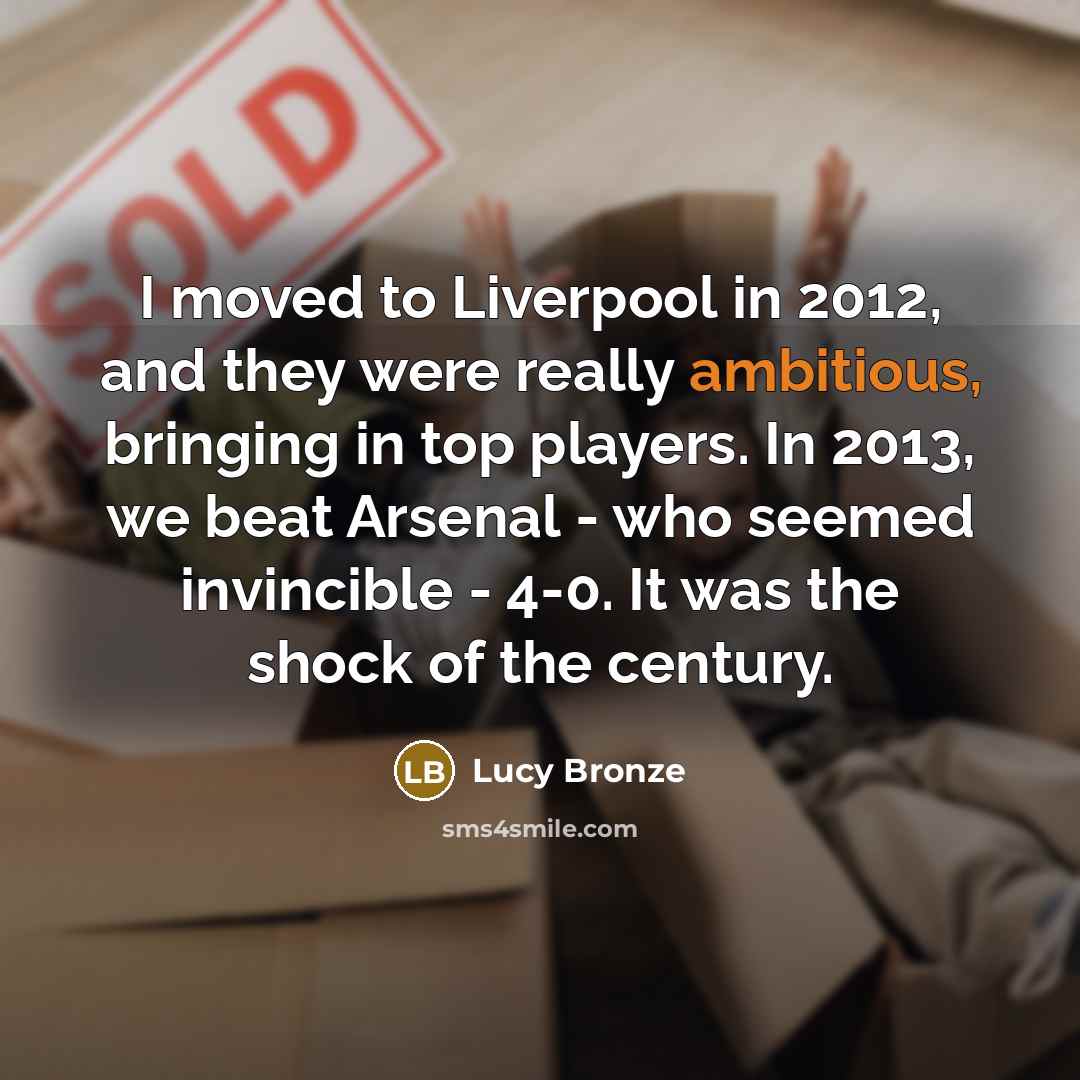“I moved to Liverpool in 2012, and they were really…” quote by Lucy Bronze