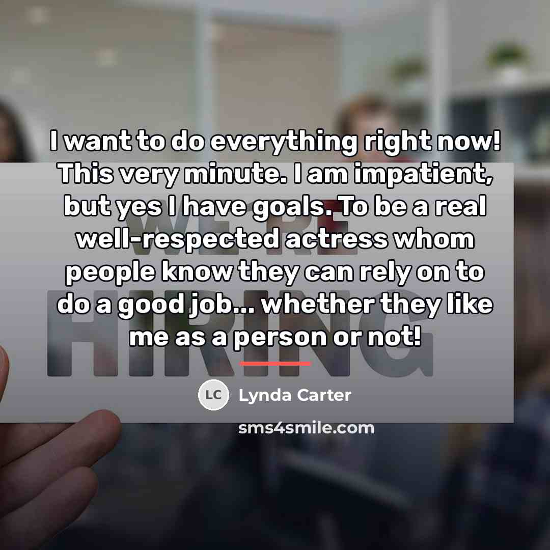 “I want to do everything right now! This very minute.…” quote by Lynda Carter