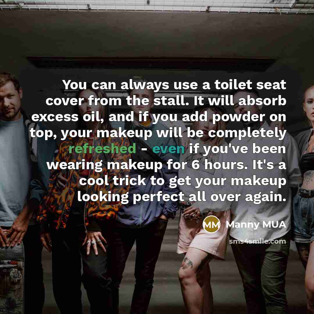 “You can always use a toilet seat cover from the…” quote by Manny MUA