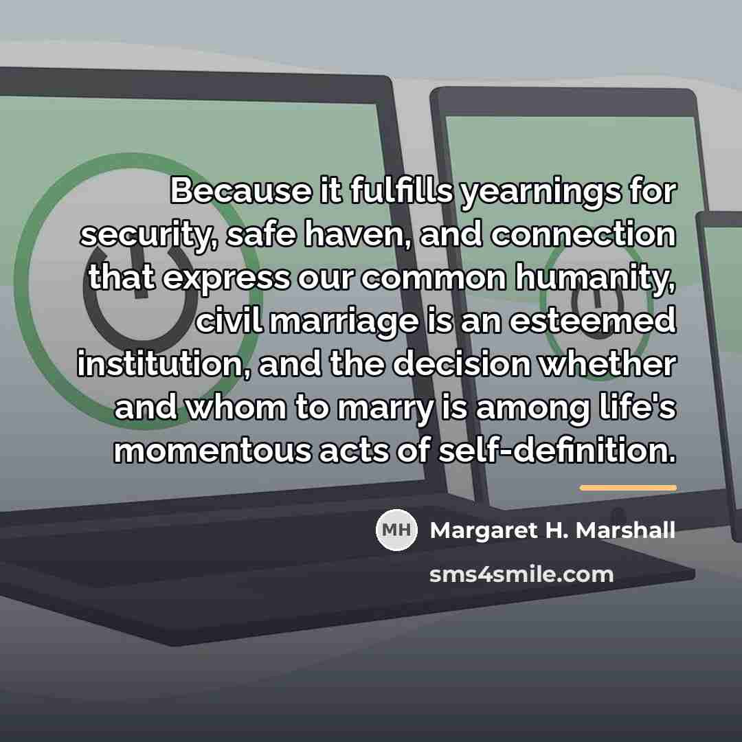 “Because it fulfills yearnings for security, safe haven, and connection…” quote by Margaret H. Marshall