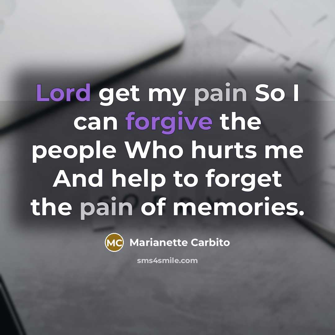 “Lord get my pain So I can forgive the people…” quote by Marianette Carbito