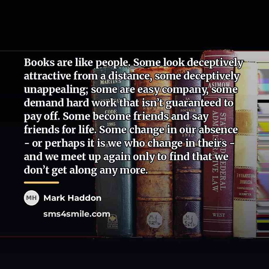 “Books are like people. Some look deceptively attractive from a…” quote by Mark Haddon