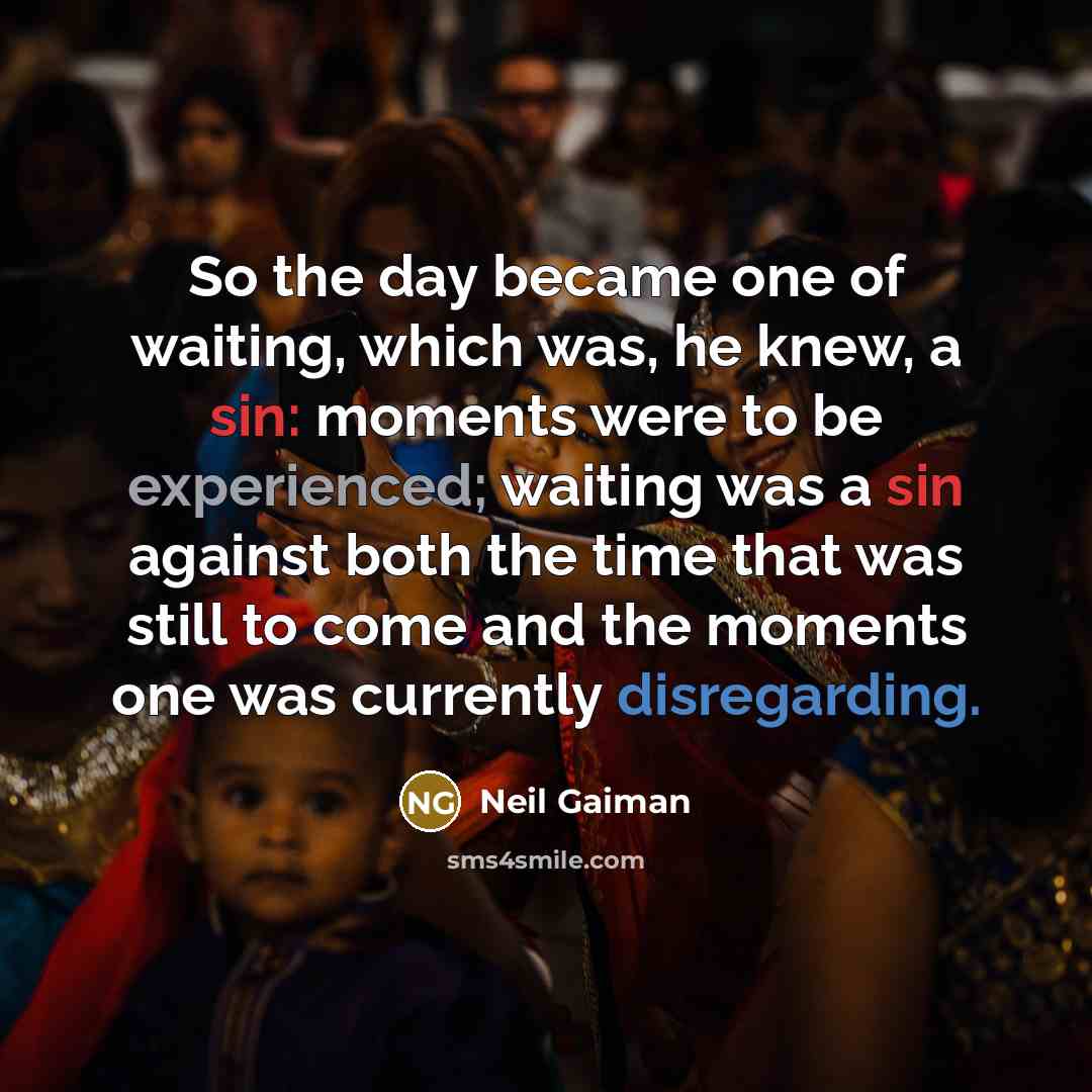 “So the day became one of waiting, which was, he…” quote by Neil Gaiman