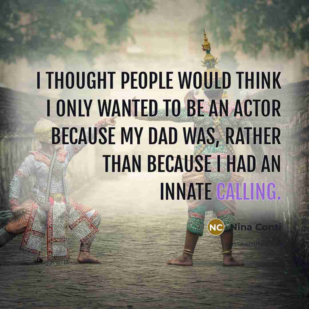 “I thought people would think I only wanted to be…” quote by Nina Conti