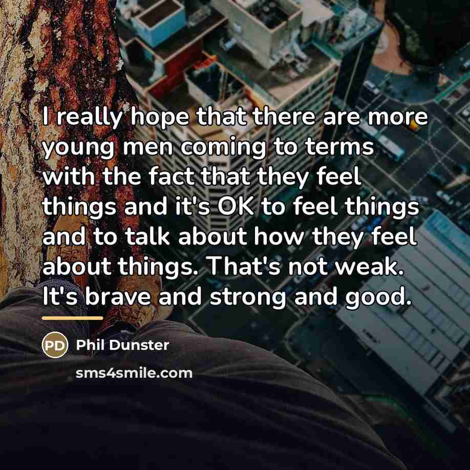 “I really hope that there are more young men coming…” quote by Phil Dunster
