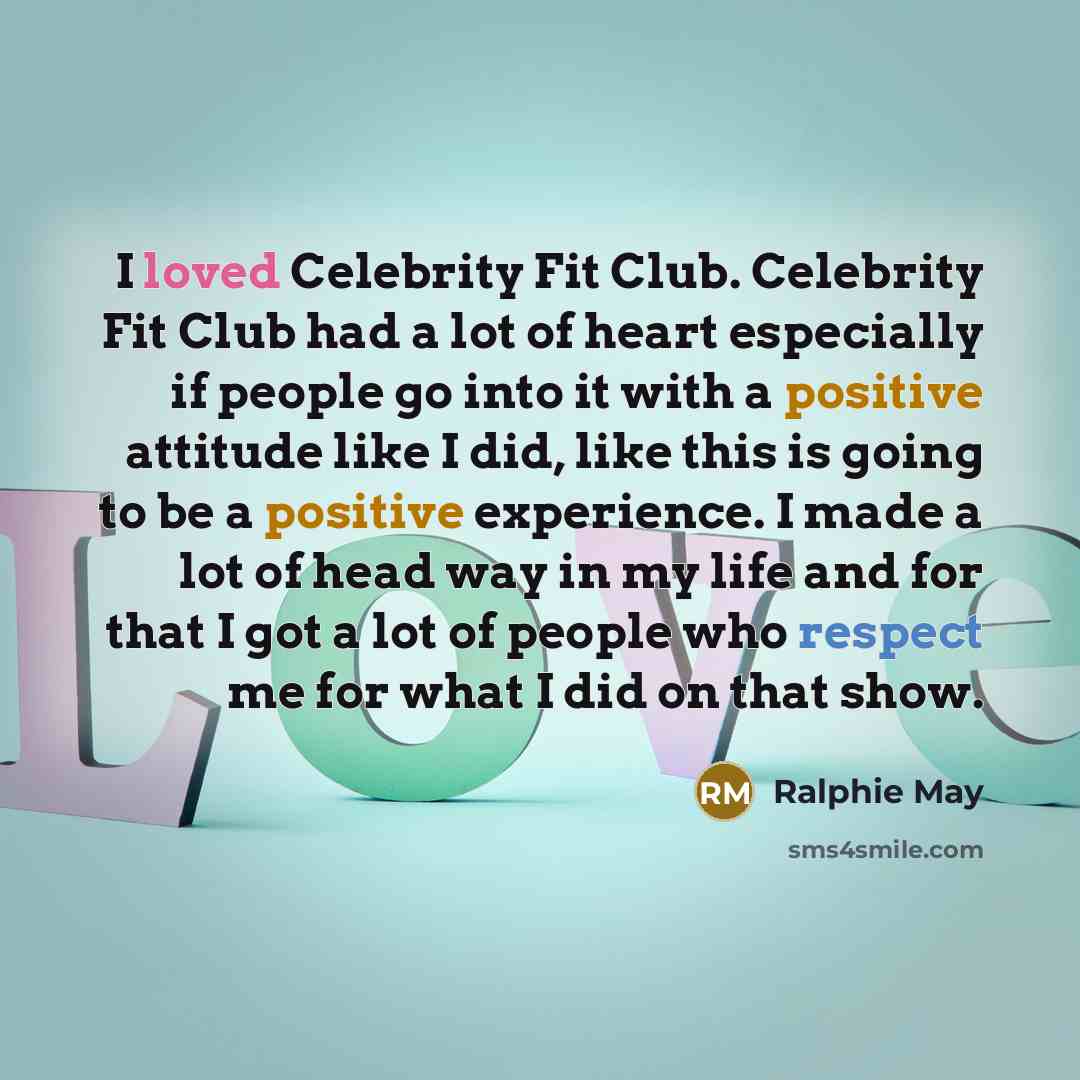 “I loved Celebrity Fit Club. Celebrity Fit Club had a…” quote by Ralphie May
