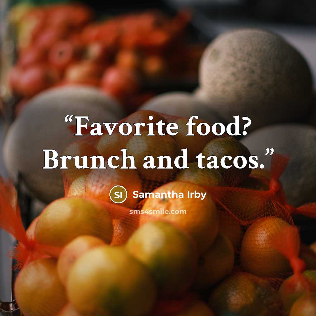 “Favorite food? Brunch and tacos.” quote by Samantha Irby