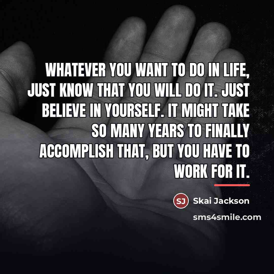 “Whatever you want to do in life, just know that…” quote by Skai Jackson