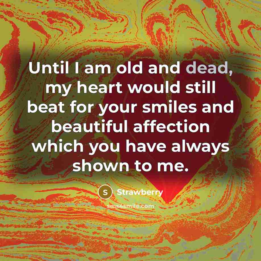 “Until I am old and dead, my heart would still…” quote by Strawberry