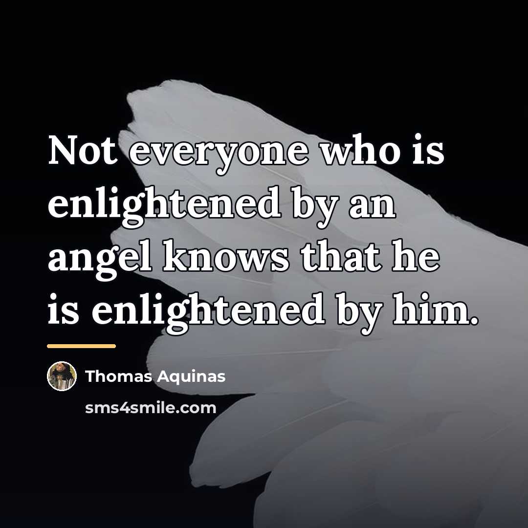 “Not everyone who is enlightened by an angel knows that…” quote by Thomas Aquinas