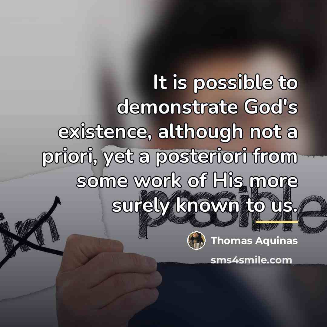 “It is possible to demonstrate God's existence, although not a…” quote by Thomas Aquinas