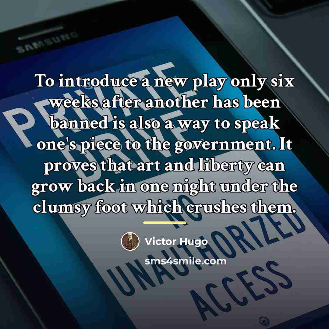 “To introduce a new play only six weeks after another…” quote by Victor Hugo