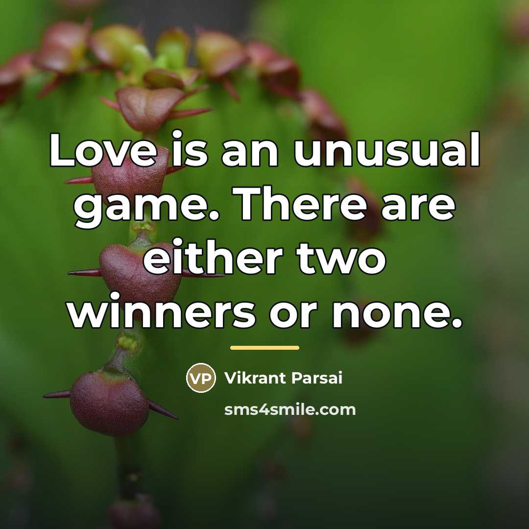 “Love is an unusual game. There are either two winners…” quote by Vikrant Parsai