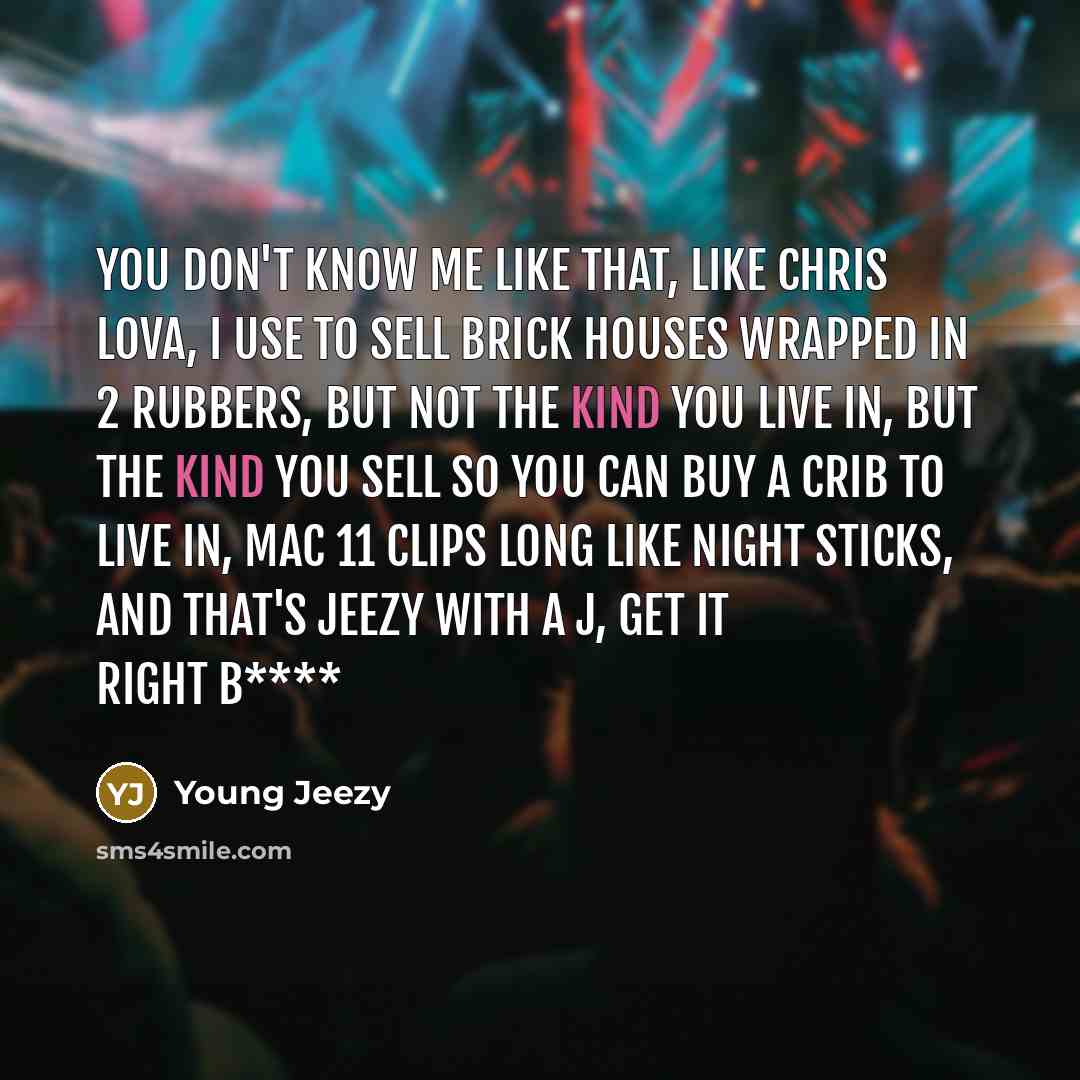 “You don't know me like that, Like Chris Lova, I…” quote by Young Jeezy