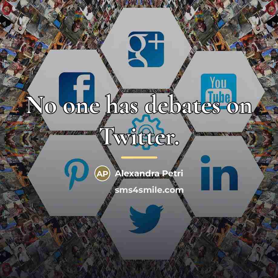 “No one has debates on Twitter.…” quote by Alexandra Petri