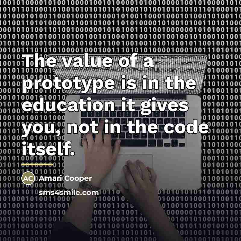“The value of a prototype is in the education it…” quote by Amari Cooper