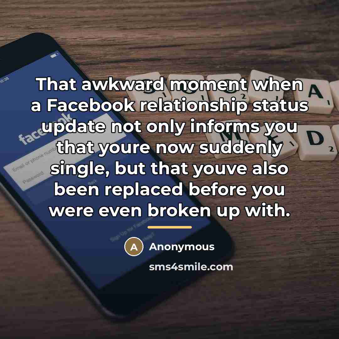 “That awkward moment when a Facebook relationship status update not…” quote by Anonymous