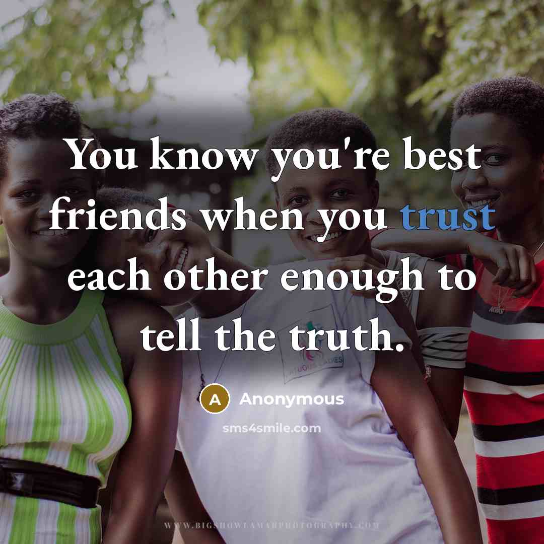 “You know you're best friends when you trust each other…” quote by Anonymous