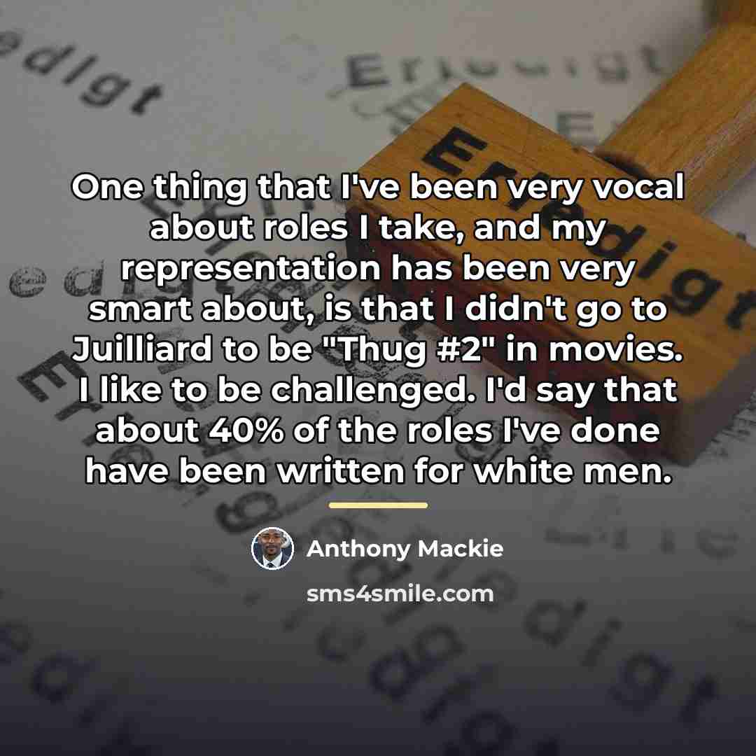 “One thing that I've been very vocal about roles I…” quote by Anthony Mackie