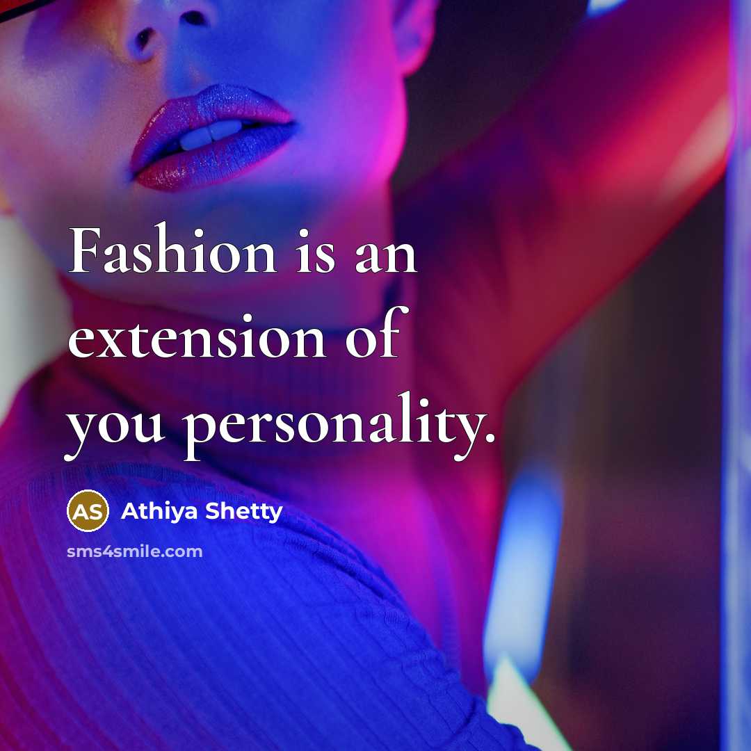 “Fashion is an extension of you personality.…” quote by Athiya Shetty